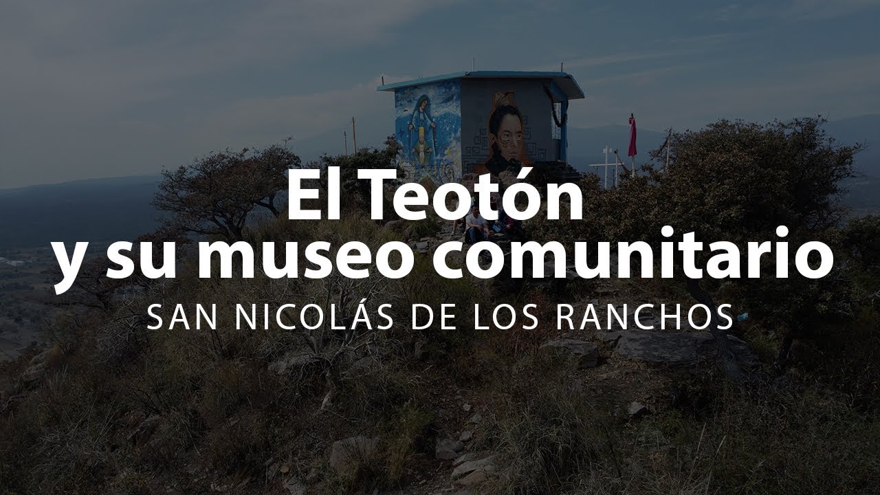 El Teotón y su museo comunitario | Saboreando Puebla, San Nicolás de los Ranchos, Puebla