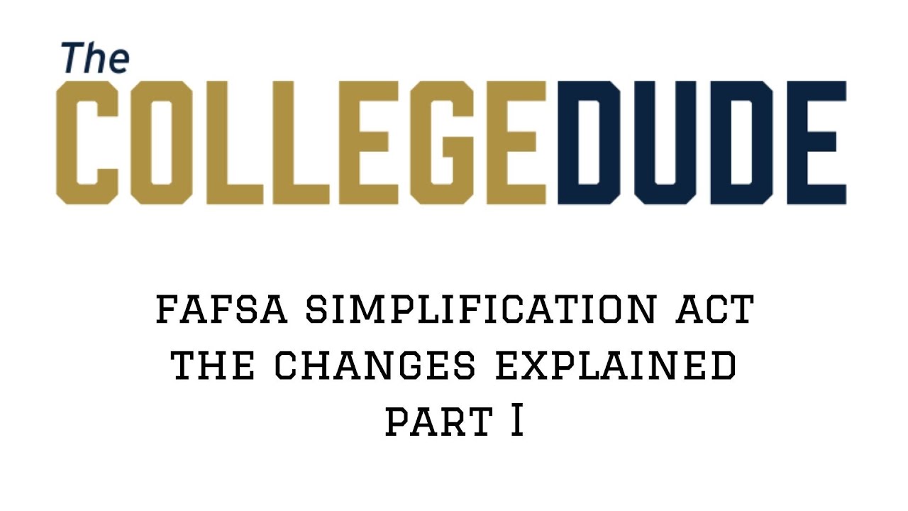 FAFSA Simplification Act -  The Changes Explained