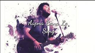 Apana Bana Le ~ Arijit Singh | Sachin - Jigar | Amitabh Bhattacharya | B| Lyrics Song | bhediya song