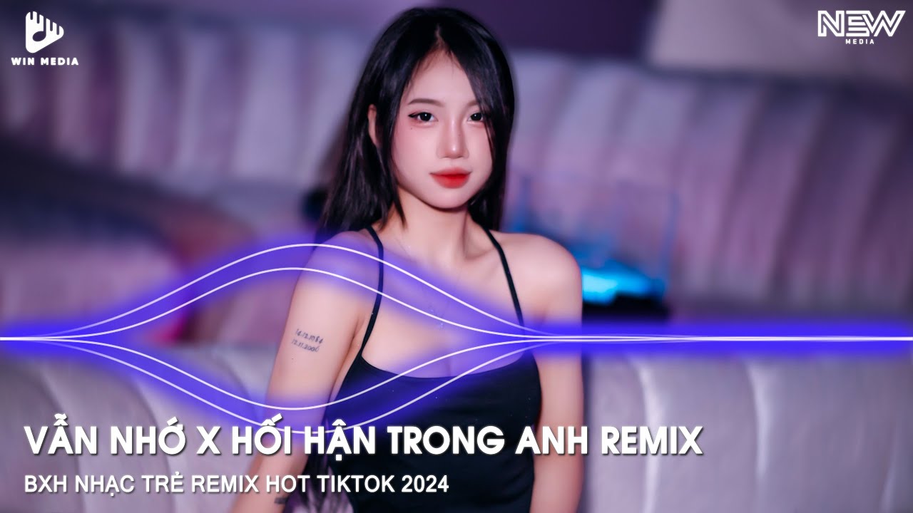 Vẫn Nhỡ Remix - Hối Hận Trong Anh x Đánh Mất Em Remix | BXH Top 20 Nhạc Trẻ Remix Hay Nhất Hiện Nay