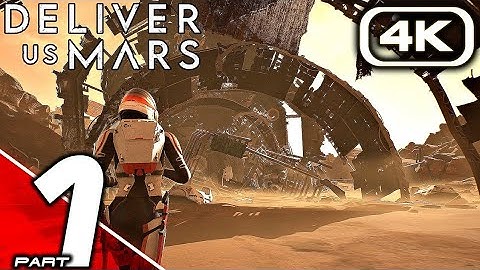 DELIVER US MARS Gameplay Walkthrough Part 1 FULL GAME [4K 60FPS PC ULTRA] - No Commentary