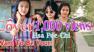 WANT TO BE YOURS [ cover oleh Hsa Poe Chi ]Lagu Karen 2023