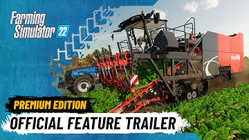 Premium Edition: Feature Trailer | Farming Simulator 22