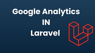 Getting Google Analytics Data into your Laravel website (Hindi)