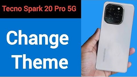 Tecno Spark 20 Pro 5G me theme change kaise karen, how to change theme