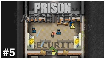 Prison Architect - #5 - SECURITY! - Let