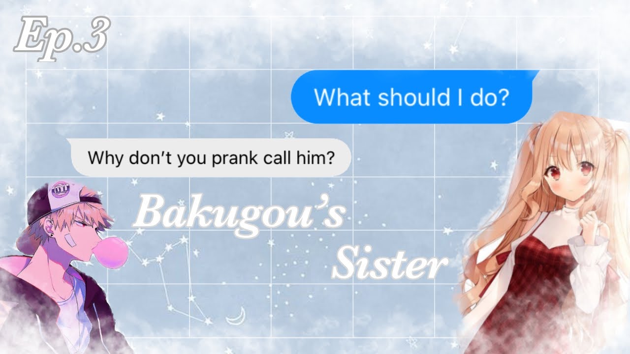 Bakugou’s Sister || Mha x Y/n || Mha x Y/n || Ep.3
