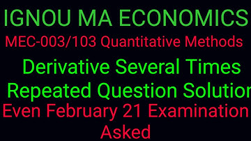 Derivative#MEC-003/103 Quantitative Methods#Several Times Repeated Question#Feb 21 IGNOU TEE#MA ECO.