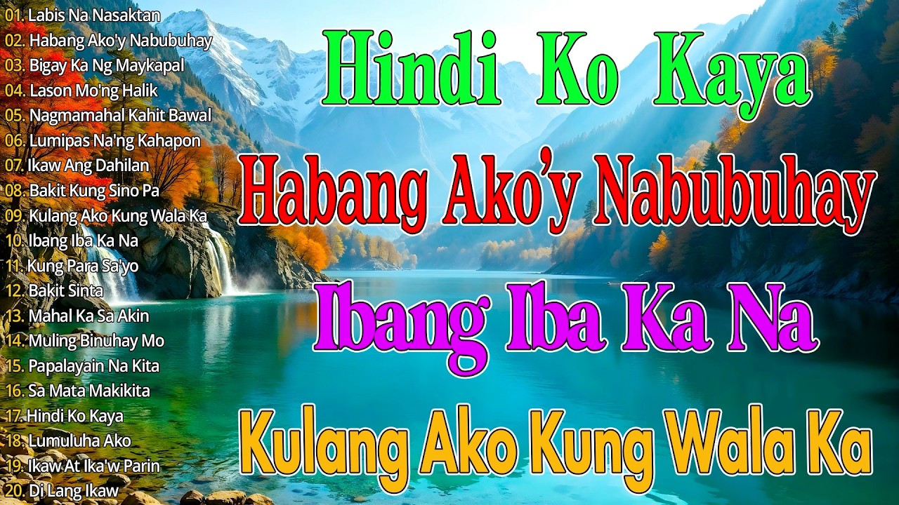 Habang Ako'y Nabubuhay 💟 Ikaw Ang Dahilan || OPM Love Songs Tagalog 80s 70s 90s || Medley Love Songs
