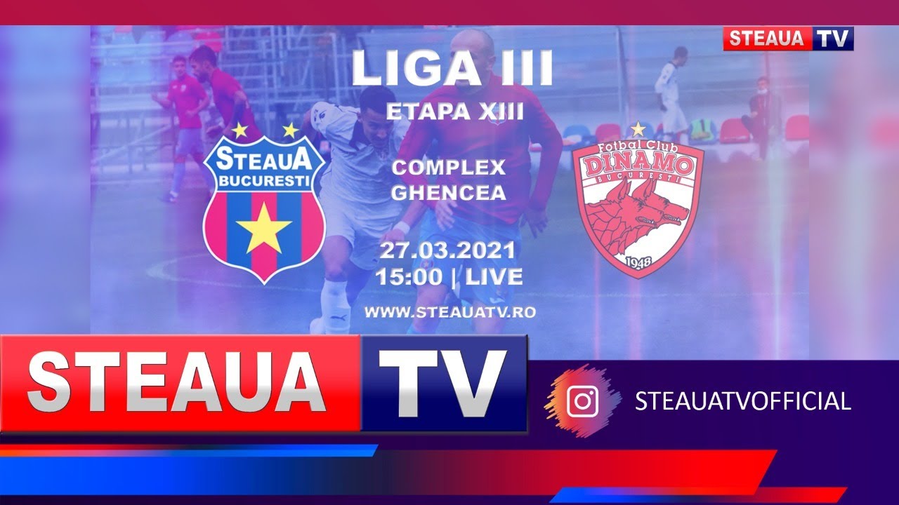 Steaua București - Dinamo II București LIGA III 