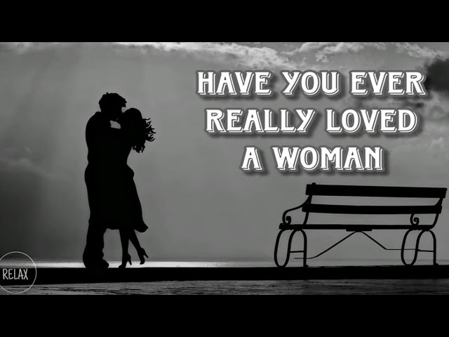 Have you ever really loved a woman by Matt Giraud (Lyrics video)