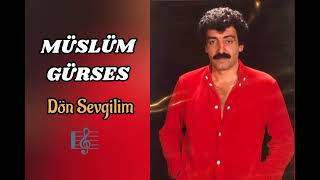 Müslüm Gürses- Dön Sevgilim