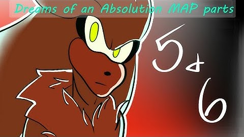 Dream of an Absolution MAP parts 5&6 (Read description!!!)