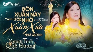 ĐÓN XUÂN NÀY (tôi) NHỚ XUÂN XƯA - (Anh Châu - Châu Kỳ) - NHƯ QUỲNH