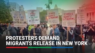 Protesters demand migrants release after ICE raids in New York City | ABS-CBN News
