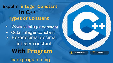 Explain Integer Constant | Type of Integer Constant in C++ With Program in Hindi | Learn Programming