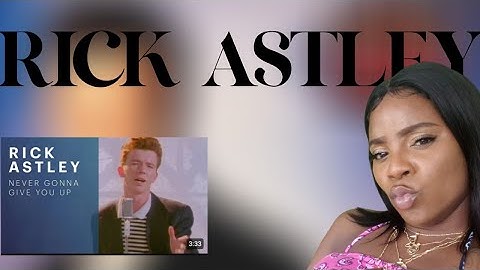 First Time Ever Hearing Rick Astley Never Gonna Give You Up Reaction Video Epic Song