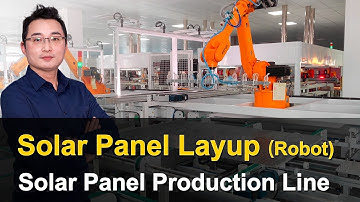MBB Solar Panel Production Line | Solar Panel Layup (Robot type) | EP 6