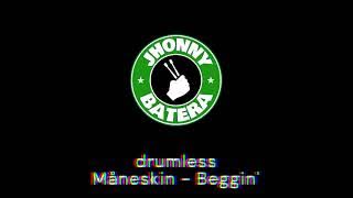 Måneskin - Beggin' ( DRUMLESS )