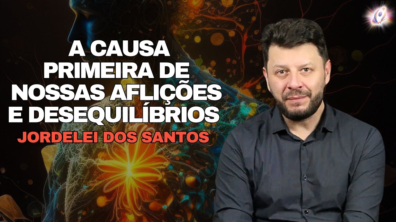 A Causa Primeira de Nossas Aflições e Desequilíbrios
