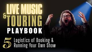 Live Music & Touring: Logistics of Booking & Running Your Own Show