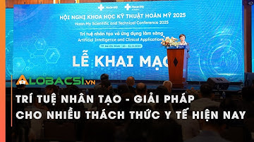 Trí tuệ nhân tạo - Giải pháp cho nhiều thách thức y tế hiện nay | Video AloBacsi
