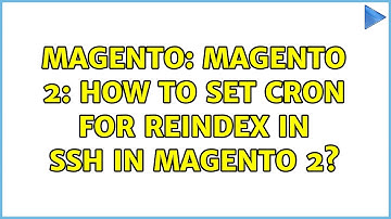 Magento: Magento 2: How to set cron for reindex in SSH in magento 2? (2 Solutions!!)