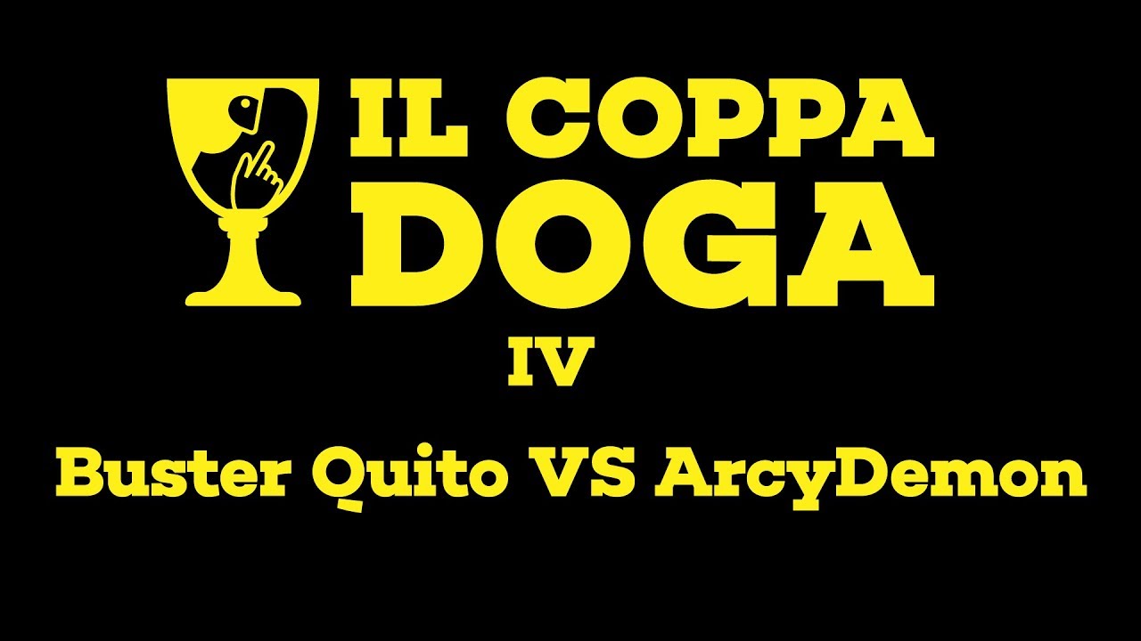 Il Coppa Doga IV - Buster Quito VS ArcyDemon - Finale