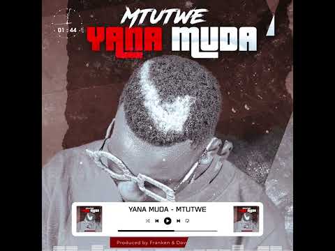 YANA MUDA MTUTWE OfficialAudio