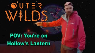 POV: You're on Hollow's Lantern (an Outer Wilds meme)