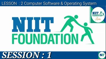 Lesson : 2 Computer Software & Operating System | NIIT FOUNDATION