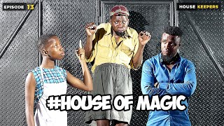 House  Of  Magic   Episode 13 | House Keeper  (Mark Angel Comedy)