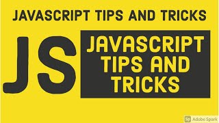 Javascript Tips and Tricks