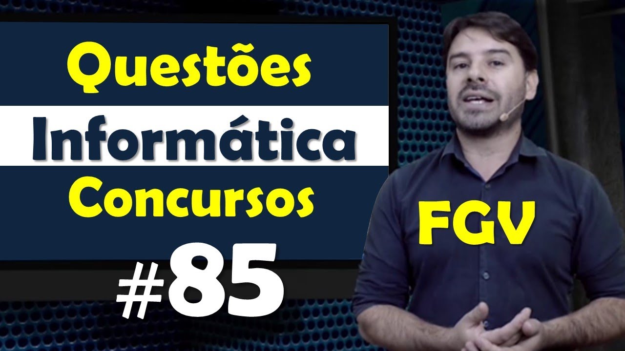 FGV - Questões de Informática para Concursos - Questão 85