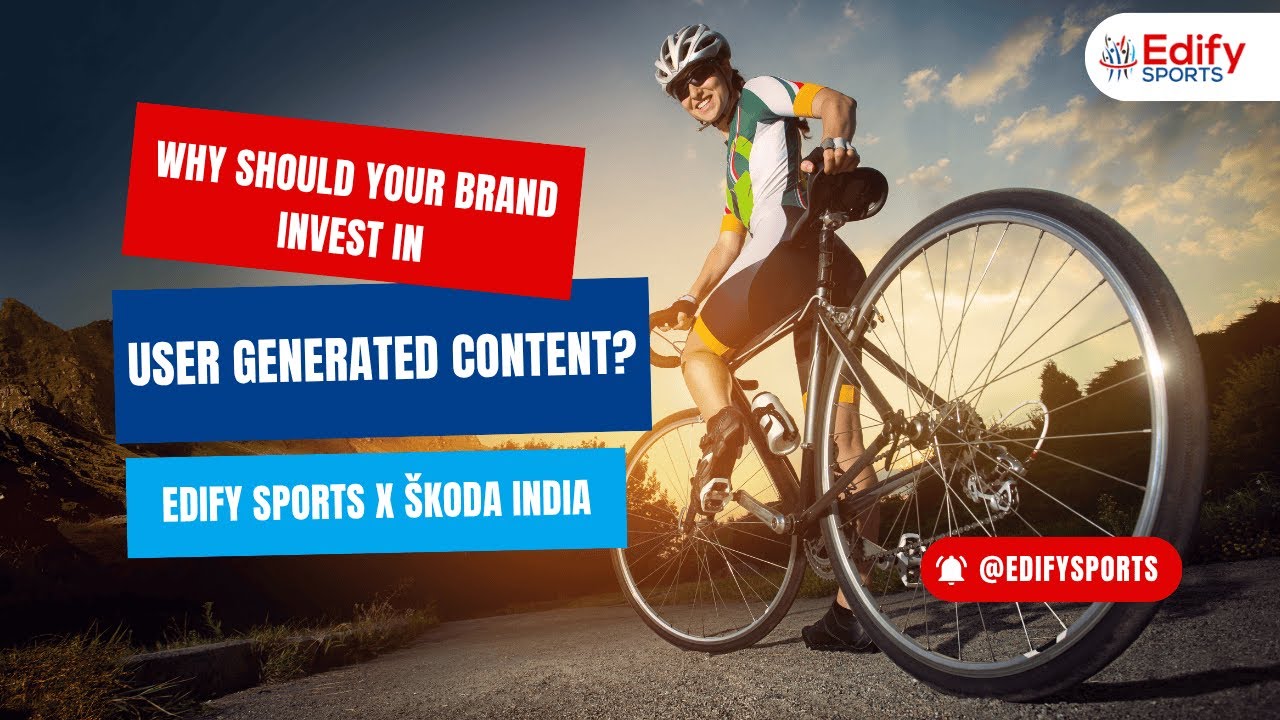 Why Should Your Brand Invest in User Generated Content? | Edify Sports x Škoda India