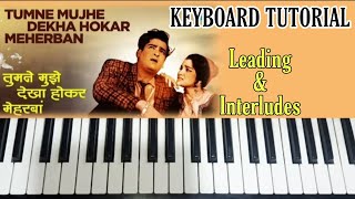 Tumne Mujhe Dekha Hokar Meherban  Keyboard Tutorial  Leading  Interludes  Parts