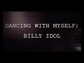 Billy Idol - Dancing with myself (letra-subespañol)