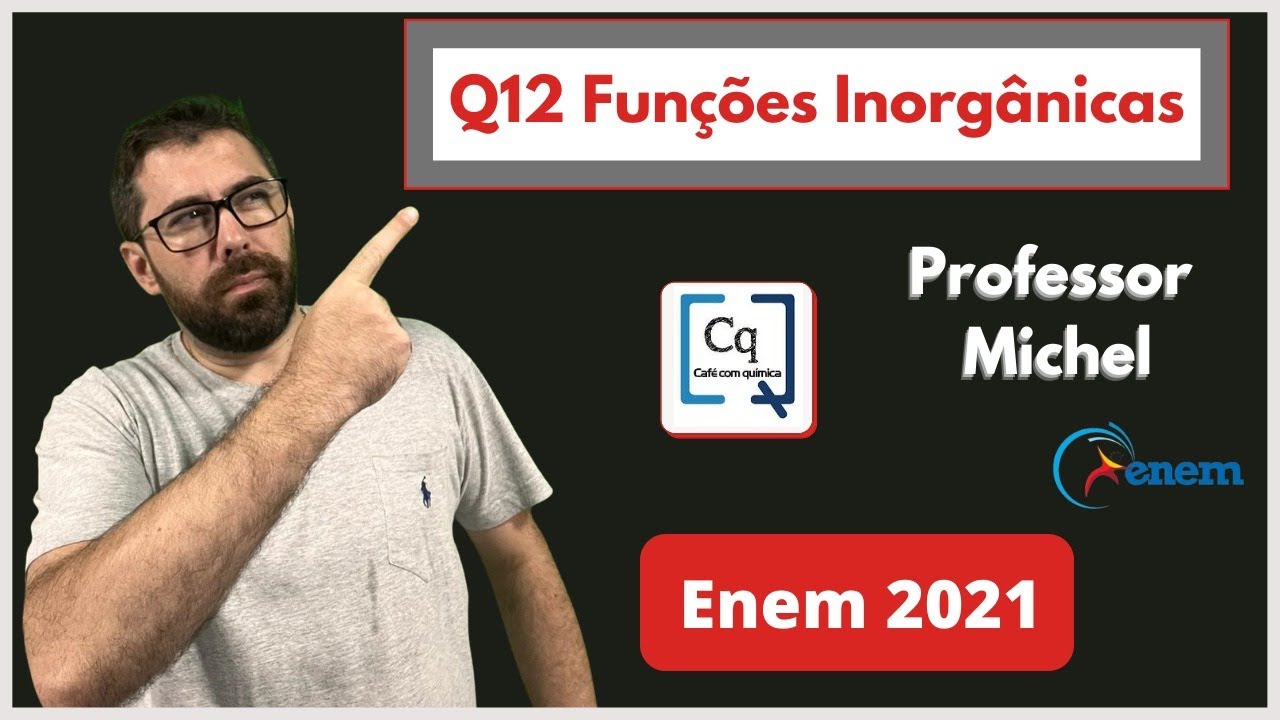 OUTRO CONTEÚDO QUE SEMPRE CAI - ENEM 2021  - QUÍMICA - HIDRÓLISE E FUNÇÕES INORGÂNICAS