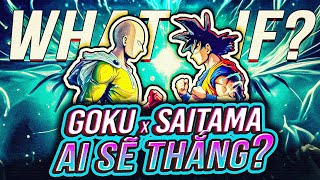 WHAT IF? | NẾU THÁNH SAITAMA VÀ CỤ GOKU ĐẤM NHAU THÌ AI SẼ LÀ NGƯỜI CHIẾN THẮNG!? #saitama #goku