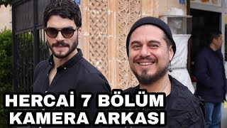 Hercai 7 Bölüm Kamera Arkası İzlemeden Geçme Pişman Olursun