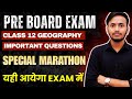 Class 12 Geography PreBoard Important Question Special Marathon 2025-26 यही प्रश्न एग्जाम मे आयेंगे