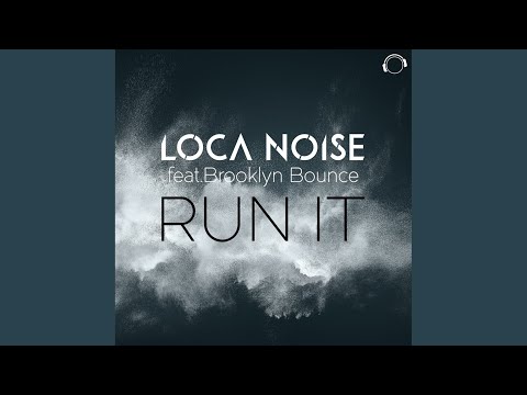 Loca Noise, Brooklyn Bounce - Run It (Blackbonez vs. Blaikz Remix)