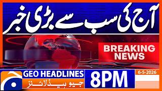 Todays Major News Alert  Geo News 8 Pm Headlines  6th May 2026