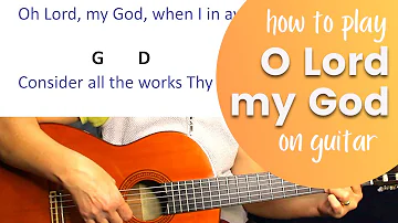 "O Lord my God" guitar tutorial with chords and lyrics ~ how to sing and play "How Great Thou Art"