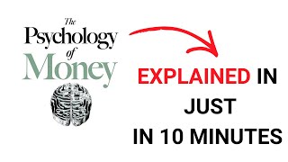 Psychology of Money Explained in Just 10 Minutes