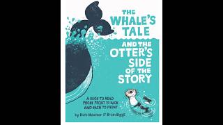 The Whale’s Tale and the Otter’s Side of the Story