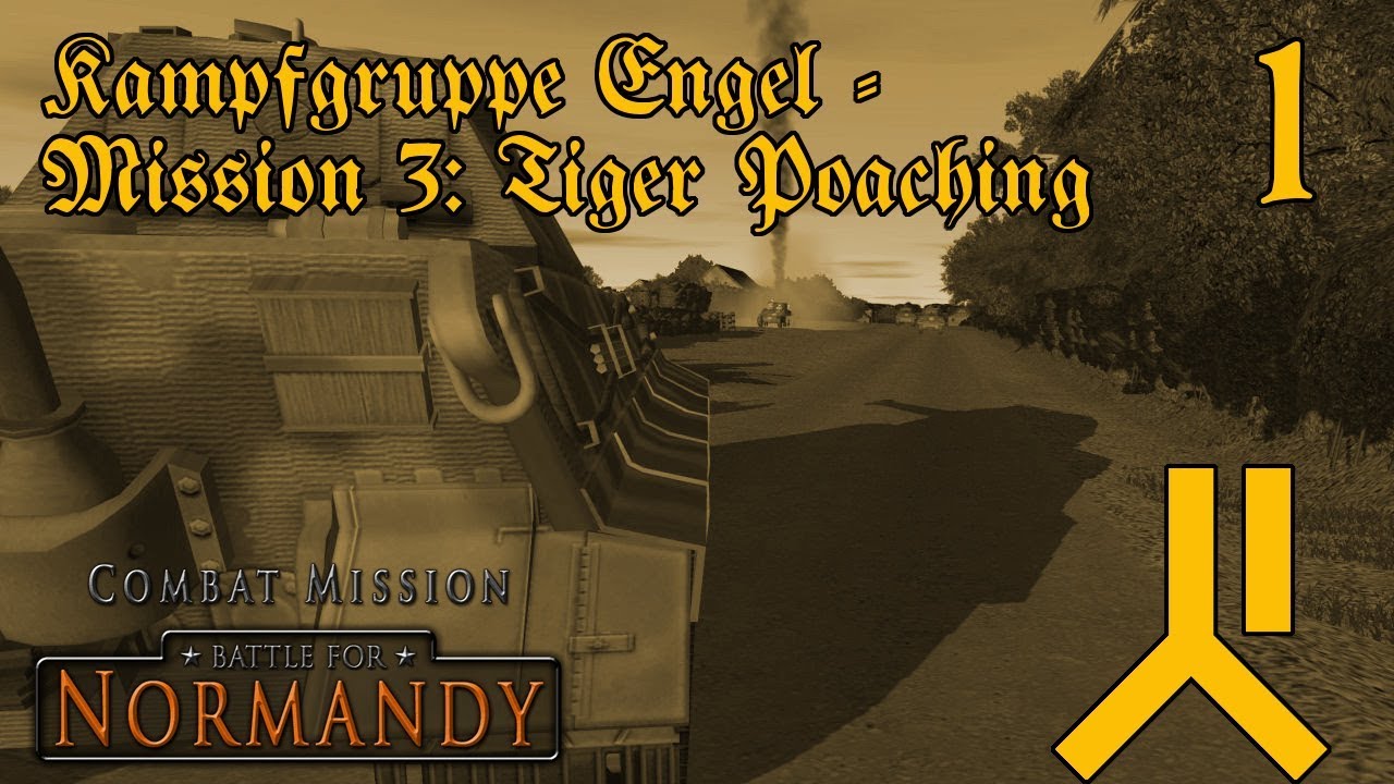 Kampfgruppe Engel | Tiger Poaching |  Part 1 | Combat Mission Battle for Normandy | German