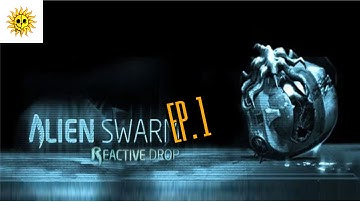 Alien Swarm Reactive Drop Ep 1. ft. Lockitfyr3