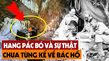 Bí Ẩn Hang Pác Bó Và Những Câu Chuyện Chưa Được Kể Về Năm Tháng Hoạt Động Cách Mạng Của Bác Hồ