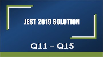 JEST 2019 Questions 11 - 15| JEST PHYSICS SOLVED PAPERS| JEST PHYSICS 2019 | PHYSICS Solution